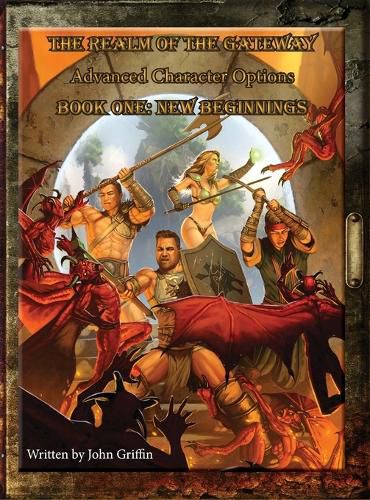 The Realm of the Gateway Advanced Character Options Book One: New Beginnings