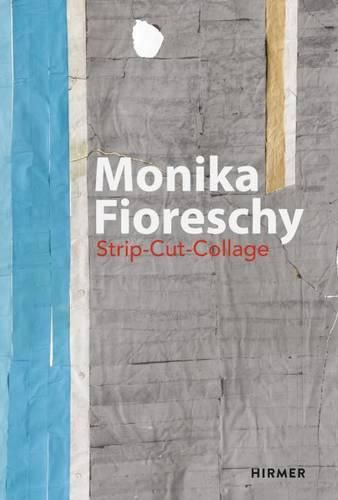 Cover image for Monika Fioreschy: Strip-Cut-Collage