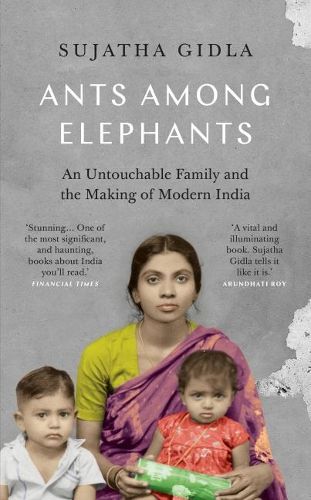 Cover image for Ants Among Elephants: An Untouchable Family and the Making of Modern India
