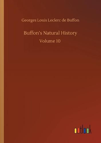 Cover image for Buffon's Natural History: Volume 10