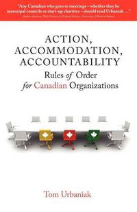 Cover image for Action, Accommodation, Accountability: Rules of Order for Canadian Organizations