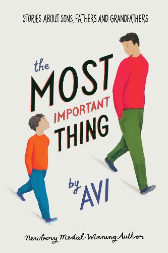 Cover image for The Most Important Thing: Stories About Sons, Fathers, and Grandfathers