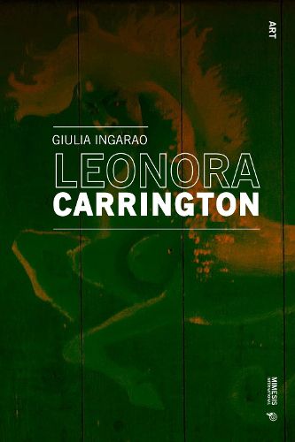 Leonora Carrington: The Image of Dreams