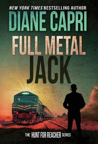 Cover image for Full Metal Jack: The Hunt for Jack Reacher Series