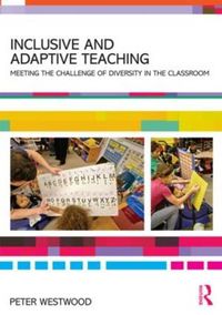 Cover image for Inclusive and Adaptive Teaching: Meeting the challenge of diversity in the classroom