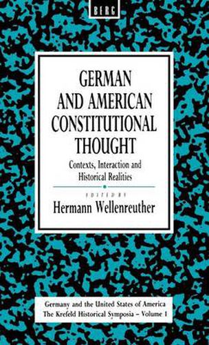 Cover image for German and American Constitutional Thought: Contexts, Interaction and Historical Realities Contexts, Interaction and Historical Realities