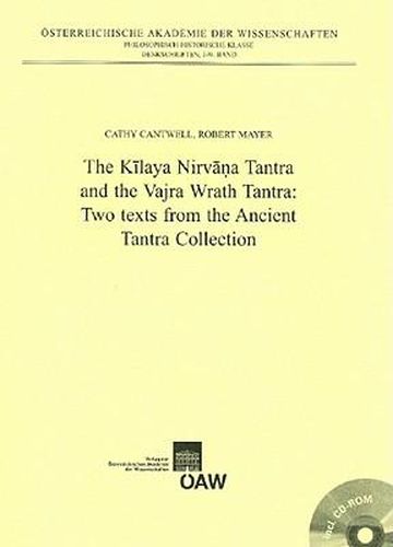 Cover image for The Kilaya Nirvana Tantra and the Vajra Wrath Tantra: Two Texts from the Ancient Tantra Collection