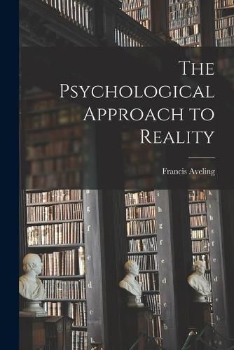 The Psychological Approach to Reality