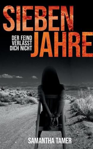 Cover image for Sieben Jahre: Der Feind verlasst dich nicht