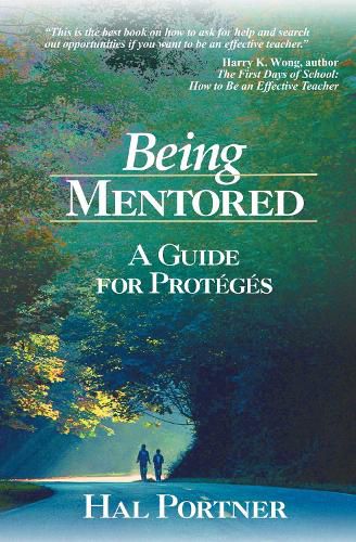 Cover image for Being Mentored: A Guide for Proteges