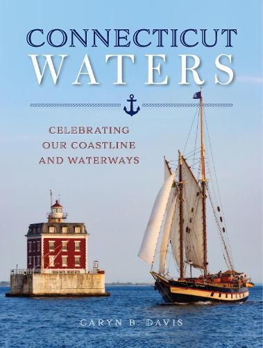 Cover image for Connecticut Waters: Celebrating Our Coastline and Waterways