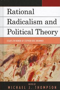 Cover image for Rational Radicalism and Political Theory: Essays in Honor of Stephen Eric Bronner