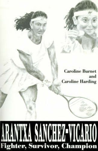 Cover image for Arantxa Sanchez-Vicario: Fighter, Survivor, Champion