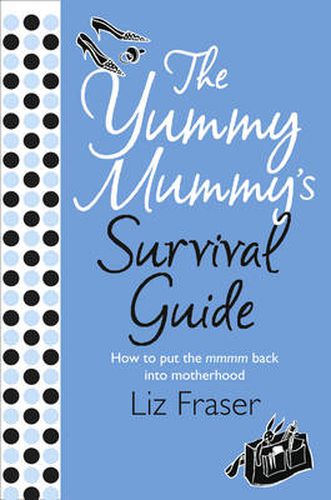 Cover image for The Yummy Mummy's Survival Guide