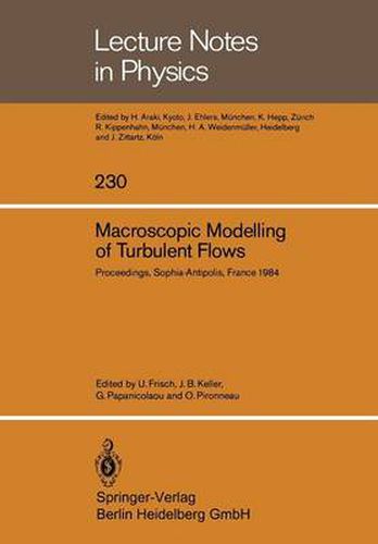 Macroscopic Modelling of Turbulent Flows: Proceedings of a Workshop held at INRIA, Sophia-Antipolis, France, December 10-14, 1984