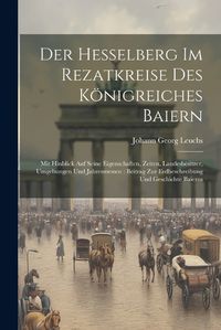 Cover image for Der Hesselberg Im Rezatkreise Des Koenigreiches Baiern