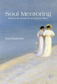 Cover image for Soul Mentoring: Discover the Ancient Art of Caring for Others