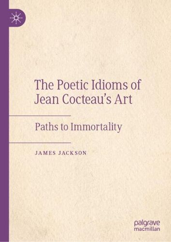Cover image for The Poetic Idioms of Jean Cocteau's Art