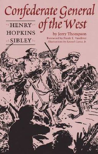 Confederate General of the West: Henry Hopkins Sibley