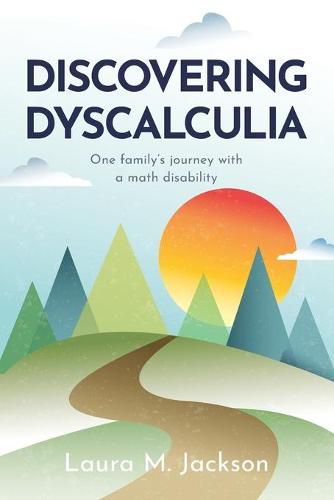 Cover image for Discovering Dyscalculia: One family's journey with a math disability