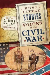 Cover image for Best Little Stories: Voices of the Civil War: Nearly 100 True Stories