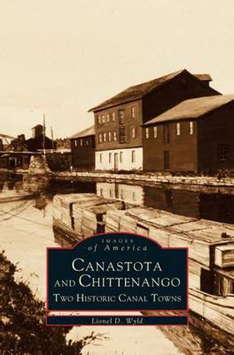 Cover image for Canastota and Chittenango: Two Historic Canal Towns