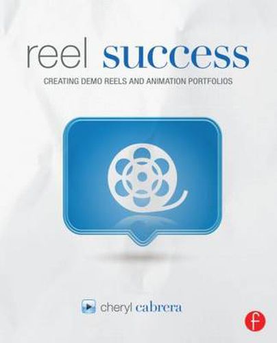 Cover image for Reel Success: Creating Demo Reels and Animation Portfolios