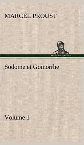 Sodome et Gomorrhe-Volume 1