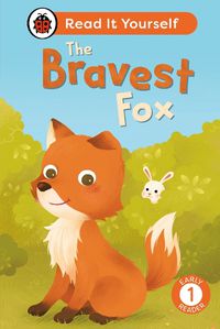 Cover image for The Bravest Fox: Read It Yourself - Level 1 Early Reader