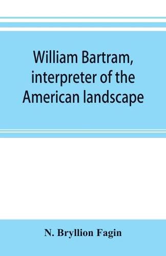 Cover image for William Bartram, interpreter of the American landscape