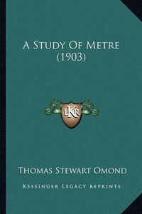 Cover image for A Study of Metre (1903)