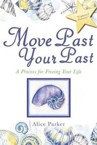 Cover image for Move Past Your Past