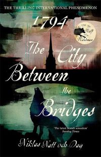 Cover image for 1794: The City Between the Bridges: The Million Copy International Bestseller
