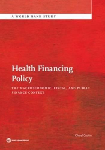 Health financing policy: the macroeconomic, fiscal, and public finance context