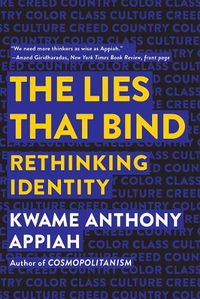 Cover image for The Lies that Bind: Rethinking Identity