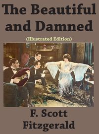 Cover image for The Beautiful and Damned (Illustrated edition)