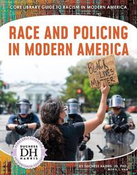 Cover image for Racism in America: Race and Policing in Modern America