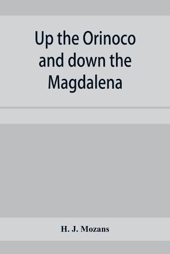 Cover image for Up the Orinoco and down the Magdalena