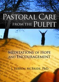 Cover image for Pastoral Care from the Pulpit: Meditations of Hope and Encouragement