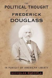 Cover image for The Political Thought of Frederick Douglass: In Pursuit of American Liberty