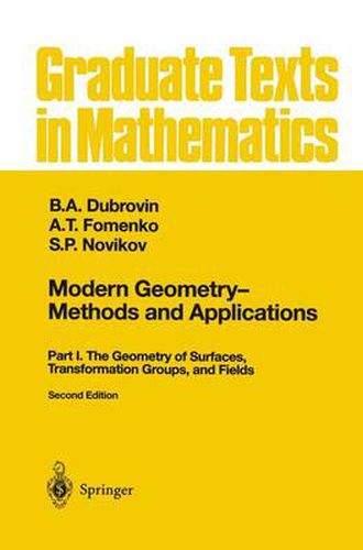 Cover image for Modern Geometry - Methods and Applications: Part I: The Geometry of Surfaces, Transformation Groups, and Fields