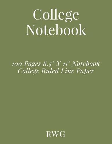 Cover image for College Notebook: 100 Pages 8.5 X 11 Notebook College Ruled Line Paper