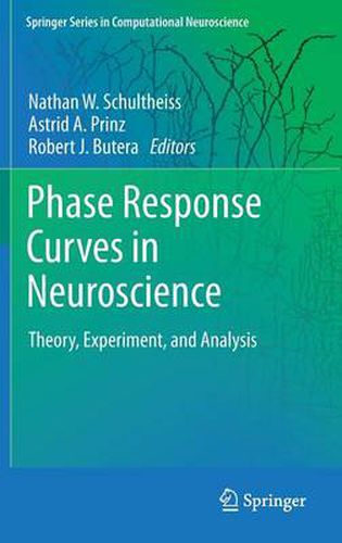 Cover image for Phase Response Curves in Neuroscience: Theory, Experiment, and Analysis