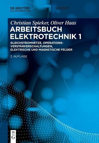 Cover image for Gleichstromnetze, Operationsverstarkerschaltungen, elektrische und magnetische Felder