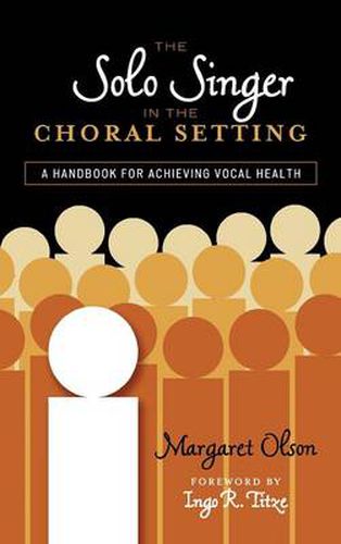 Cover image for The Solo Singer in the Choral Setting: A Handbook for Achieving Vocal Health