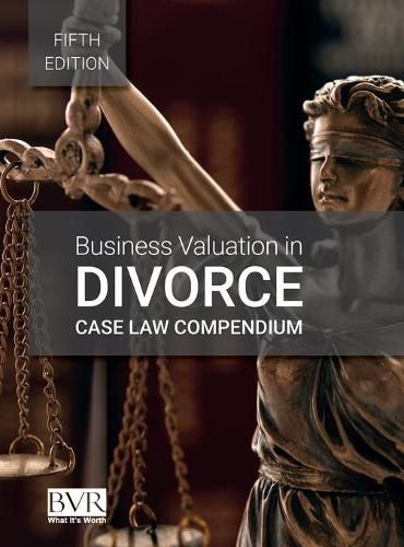 Cover image for Business Valuation in Divorce Case Law Compendium, Fifth Edition