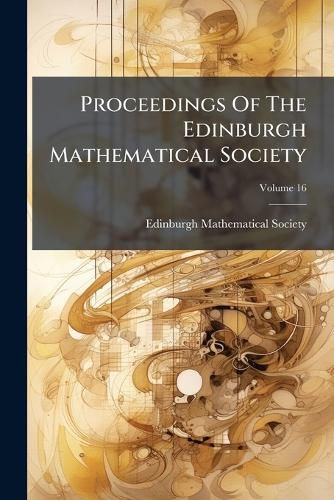 Cover image for Proceedings Of The Edinburgh Mathematical Society; Volume 16