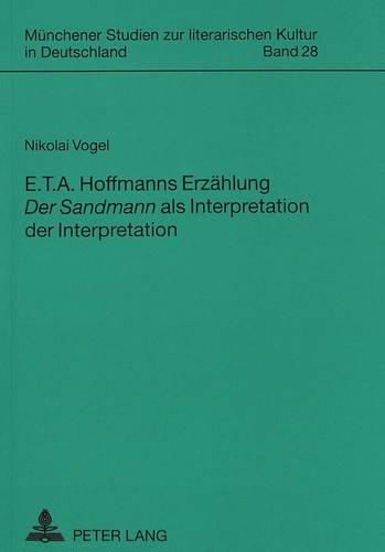 Cover image for E. T. A. Hoffmanns Erzaehlung Der Sandmann ALS Interpretation Der Interpretation