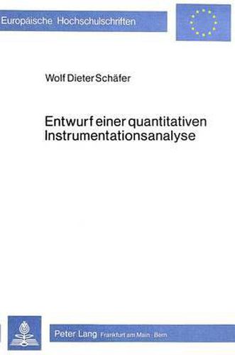 Cover image for Entwurf Einer Quantitativen Instrumentationsanalyse: Ein Beitrag Zur Methodik Von Instrumentationsuntersuchungen Dargestellt an Beispielen Aus Der Wiener Klassik Und Der Spaetromantik