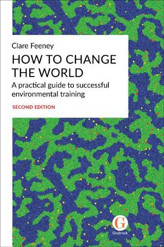 Cover image for How to Change the World: A practical guide to successful environmental training